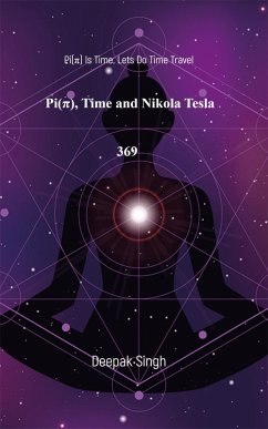 Pi, Time and Nikola Tesla 369 (eBook, ePUB) - Singh, Deepak