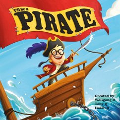 I'll Be a Pirate (eBook, ePUB) - Silva, Wolfgang Da