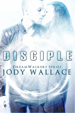 Disciple (Dreamwalkers, #2) (eBook, ePUB) - Wallace, Jody