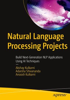 Natural Language Processing Projects - Kulkarni, Akshay;Shivananda, Adarsha;Kulkarni, Anoosh