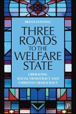 Three Roads to the Welfare State (eBook, ePUB)