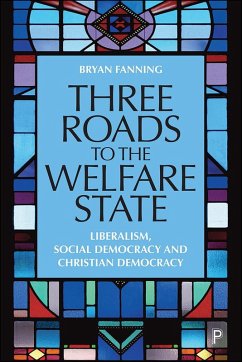 Three Roads to the Welfare State (eBook, ePUB) - Fanning, Bryan