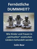 Fernöstliche Dummheit? (eBook, ePUB) Fernöstliche Dummheit? (eBook, ePUB)