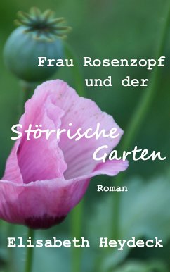 Frau Rosenzopf und der störrische Garten (eBook, ePUB) - Heydeck, Elisabeth