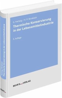Thermische Konservierung in der Lebensmittelindustrie - Hartwig, Gert;Skrobisch, Hans Peter