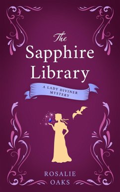 The Sapphire Library (Lady Diviner, #3) (eBook, ePUB) - Oaks, Rosalie
