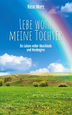 Lebe wohl meine Tochter - ein Leben voller Abschiede und Neubeginn (eBook, ePUB)