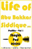 Life of Abu Bakkar Siddique (RA) (eBook, ePUB)