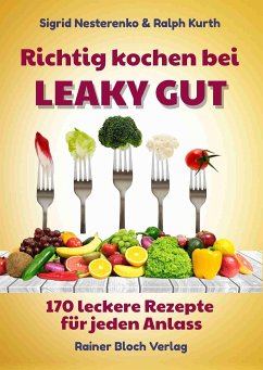 Richtig kochen bei LEAKY GUT - Nesterenko, Sigrid;Kurth, Ralph