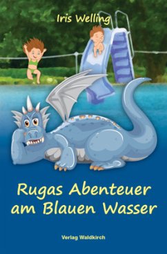 Rugas Abenteuer am Blauen Wasser - Welling, Iris