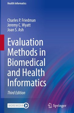 Evaluation Methods in Biomedical and Health Informatics - Friedman, Charles P.;Wyatt, Jeremy C.;Ash, Joan S.