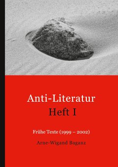 Anti-Literatur Heft I (eBook, ePUB) - Baganz, Arne-Wigand