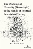 The Doctrine of Necessity (¿aruriyy¿t) at the Hands of Political Islamists of Turkey