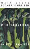 Bücher schreiben und verlegen im Exil 1933-1939 Bücher schreiben und verlegen im Exil 1933-1939