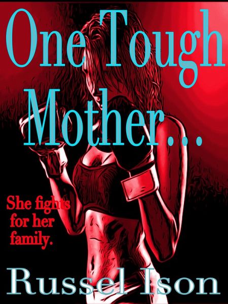 One Tough Mother... (eBook, ePUB)