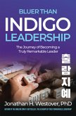 'Bluer than Indigo' Leadership: The Journey of Becoming a Truly Remarkable Leader (eBook, ePUB)