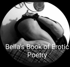 Bella's Book of Erotic Poetry (eBook, ePUB) - Rose, Bella