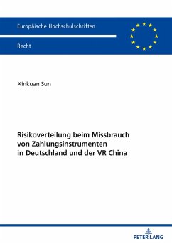 Risikoverteilung beim Missbrauch von Zahlungsinstrumenten in Deutschland und der VR China - Sun, Xinkuan