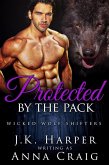 Protected by the Pack (Wicked Wolf Shifters, #8) (eBook, ePUB)
