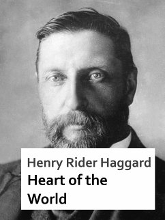 Heart of the World (eBook, ePUB) - Haggard, Henry Rider