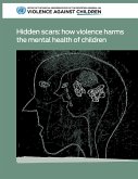 Hidden Scars: How Violence Harms the Mental Health of Children (eBook, PDF)