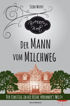 Der Mann vom Milchweg (eBook, ePUB) - Woydt, Siebo