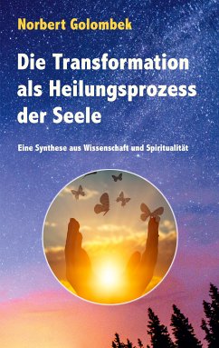 Die Transformation als Heilungsprozess der Seele (eBook, ePUB) - Golombek, Norbert