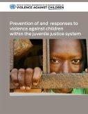 Prevention of and Responses to Violence Against Children Within the Juvenile Justice System (eBook, PDF)