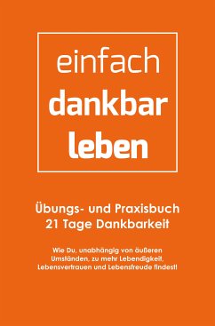 einfach-dankbar-leben (eBook, ePUB) - Peham, Gerhard