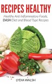 Recipes Healthy: Healthy Anti Inflammatory Foods, DASH Diet and Blood Type Recipes (eBook, ePUB)