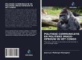 POLITIEKE COMMUNICATIE EN POLITIEKE IMAGO-OPBOUW IN HET CONGO