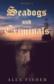 Seadogs and Criminals Book Two (eBook, ePUB) Seadogs and Criminals Book Two (eBook, ePUB)
