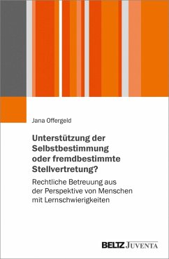 Unterstützung der Selbstbestimmung oder fremdbestimmende Stellvertretung? (eBook, PDF) - Offergeld, Jana