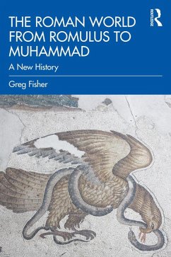 The Roman World from Romulus to Muhammad (eBook, ePUB) - Fisher, Greg