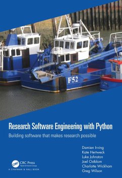 Research Software Engineering with Python (eBook, ePUB) - Irving, Damien; Hertweck, Kate; Johnston, Luke; Ostblom, Joel; Wickham, Charlotte; Wilson, Greg