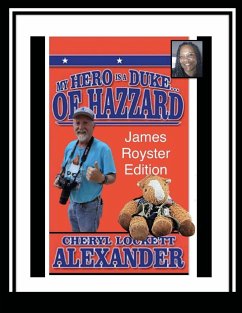 MY HERO IS A DUKE...OF HAZZARD JAMES ROYSTER EDITION - Alexander, Cheryl Lockett