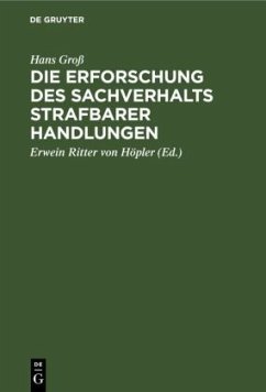 Die Erforschung des Sachverhalts strafbarer Handlungen - Groß, Hans