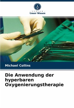 Die Anwendung der hyperbaren Oxygenierungstherapie - Collins, Michael
