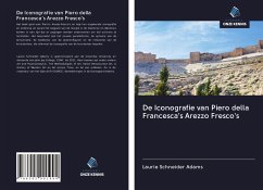 De Iconografie van Piero della Francesca's Arezzo Fresco's - Schneider Adams, Laurie De Iconografie van Piero della Francesca's Arezzo Fresco's - Schneider Adams, Laurie