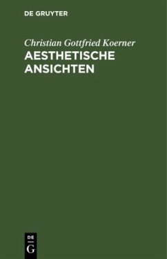 Aesthetische Ansichten - Koerner, Christian Gottfried