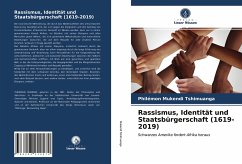 Rassismus, Identität und Staatsbürgerschaft (1619-2019) - Mukendi Tshimuanga, Philémon