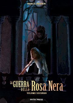 La Guerra della Rosa Nera, Volume Secondo (eBook, ePUB) - Olivieri, Marco