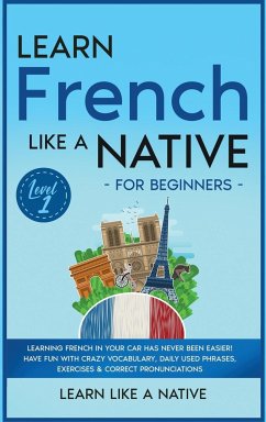 Learn French Like a Native for Beginners - Level 1 - Learn Like A Native