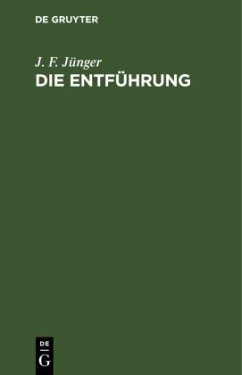 Die Entführung - Jünger, J. F.