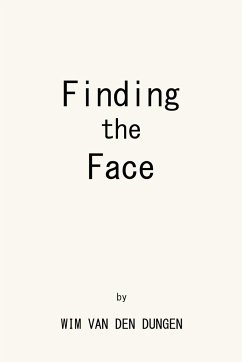 Finding the Face - Dungen, Wim van den