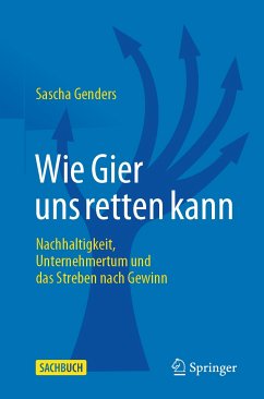 Wie Gier uns retten kann (eBook, PDF) - Genders, Sascha