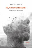 Tu, chi vuoi essere? (eBook, ePUB)