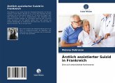 Ärztlich assistierter Suizid in Frankreich