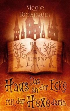 Das Haus an der Ecke mit der Hexe darin - Rensmann, Nicole