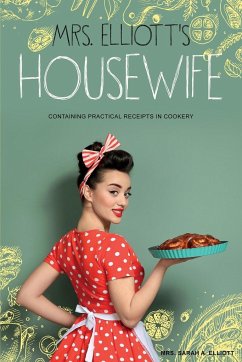 Mrs. Elliott's Housewife - Elliott, Sarah A.